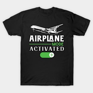 Airplane Mode Activated T-Shirt